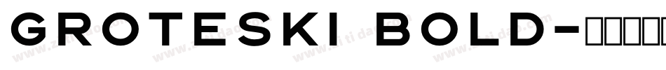 Groteski Bold字体转换
